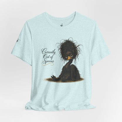 Currently Out of Spoons T-Shirt