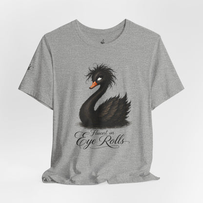 Fluent in Eye Rolls T-Shirt