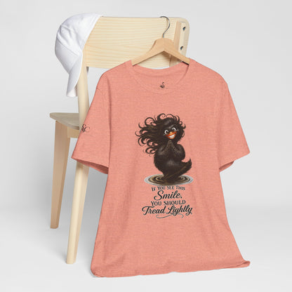 If You See This Smile, You Should Tread Lightly T-Shirt