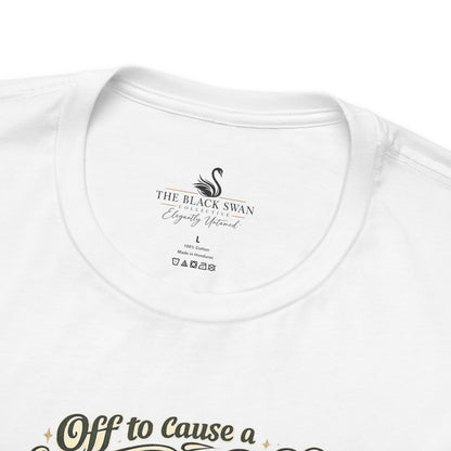 Off to cause a Kerfuffle T-Shirt