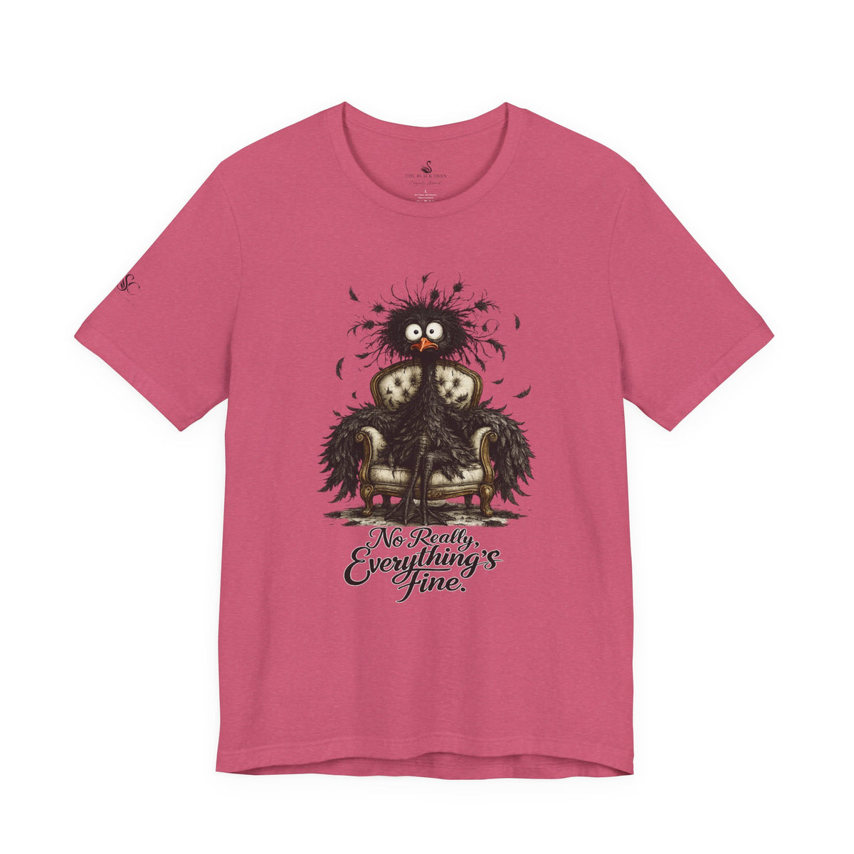 No Really, Everything's Fine T-Shirt
