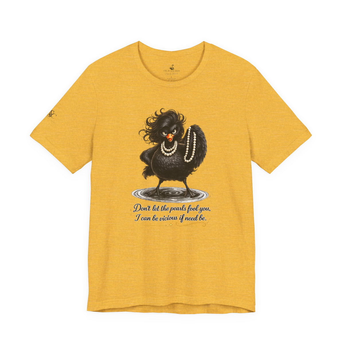Don't Let the Pearls Fool You, I Can be Vicious If Need Be T-Shirt