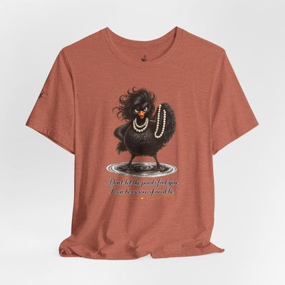 Don't Let the Pearls Fool You, I Can be Vicious If Need Be T-Shirt