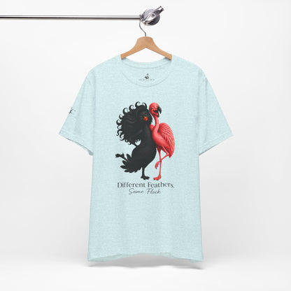 Different Feathers. Same Flock T-Shirt