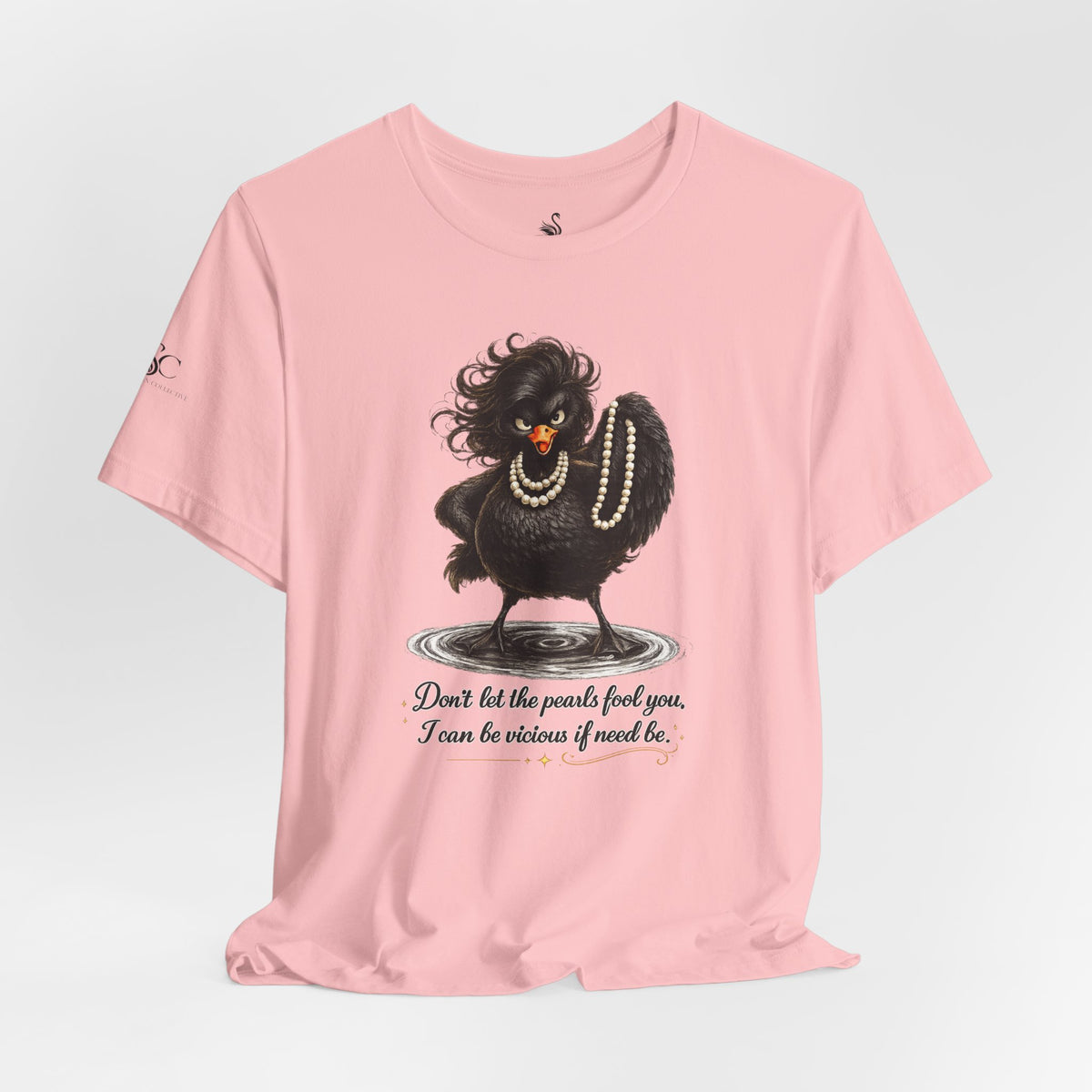 Don't Let the Pearls Fool You, I Can be Vicious If Need Be T-Shirt