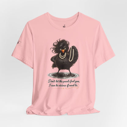 Don't Let the Pearls Fool You, I Can be Vicious If Need Be T-Shirt