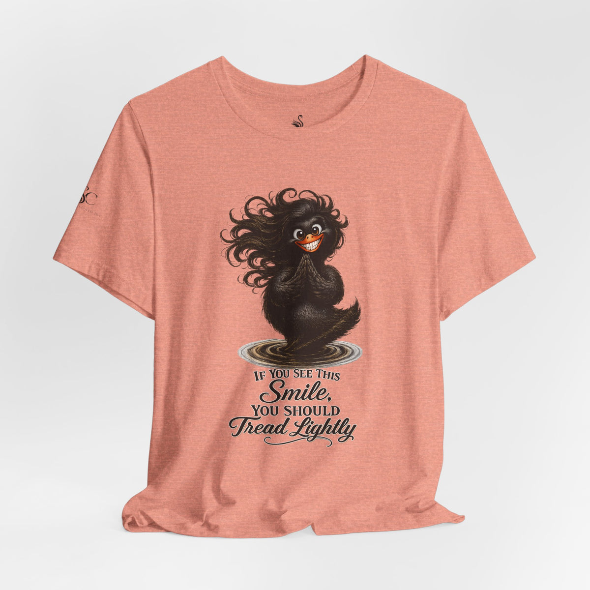 If You See This Smile, You Should Tread Lightly T-Shirt
