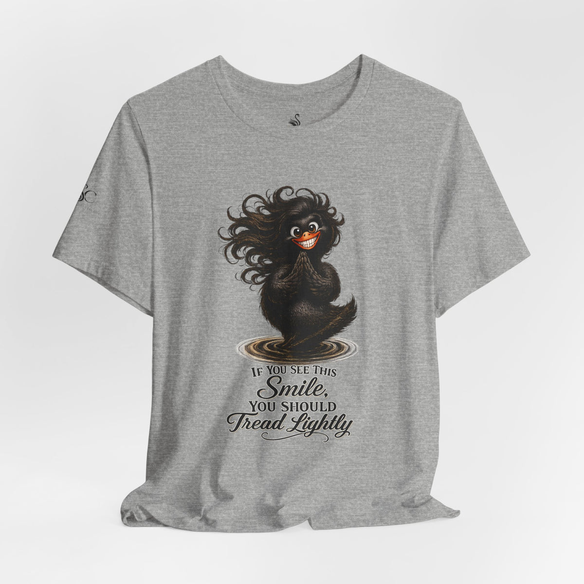 If You See This Smile, You Should Tread Lightly T-Shirt