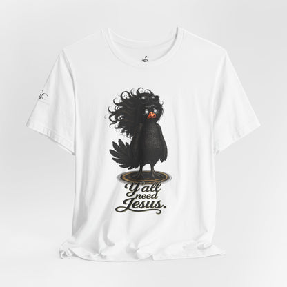 Y'all Need Jesus T-Shirt