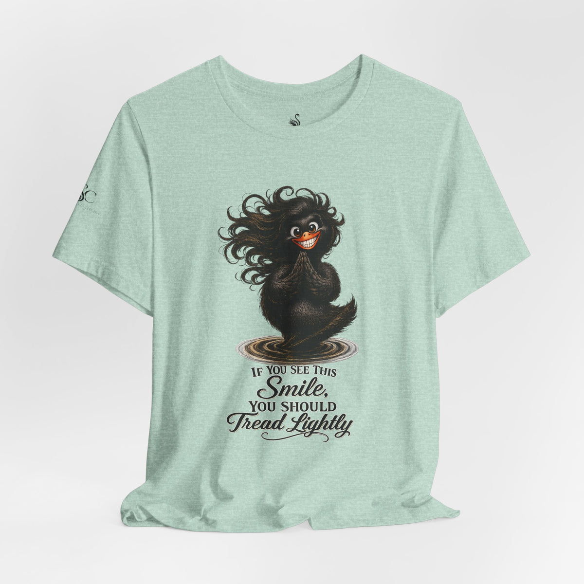 If You See This Smile, You Should Tread Lightly T-Shirt