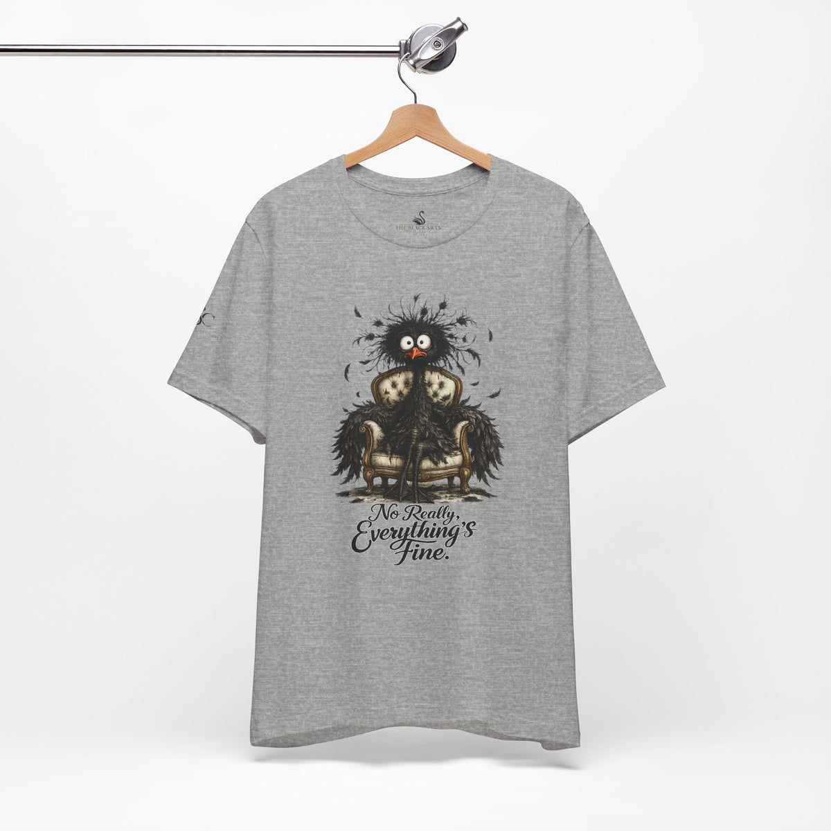 No Really, Everything's Fine T-Shirt