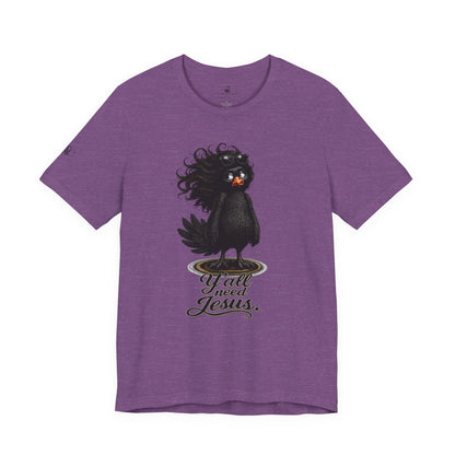 Y'all Need Jesus T-Shirt