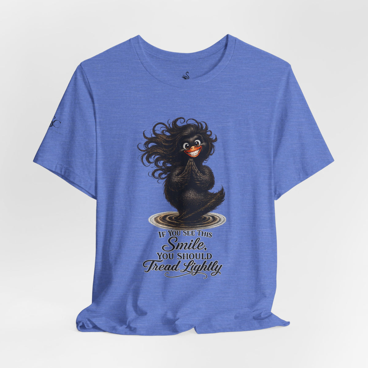 If You See This Smile, You Should Tread Lightly T-Shirt