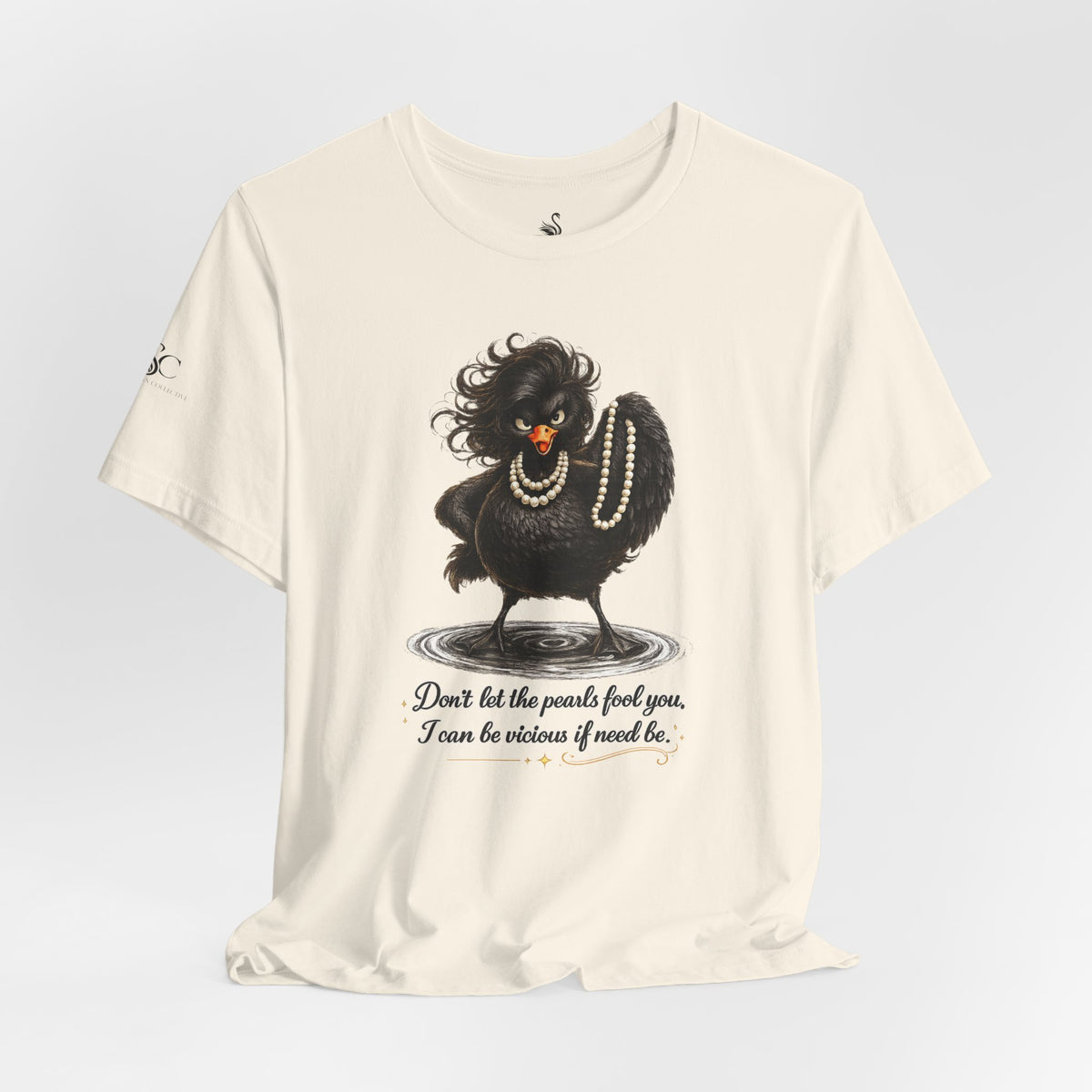 Don't Let the Pearls Fool You, I Can be Vicious If Need Be T-Shirt