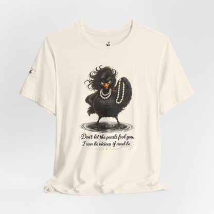 Don't Let the Pearls Fool You, I Can be Vicious If Need Be T-Shirt