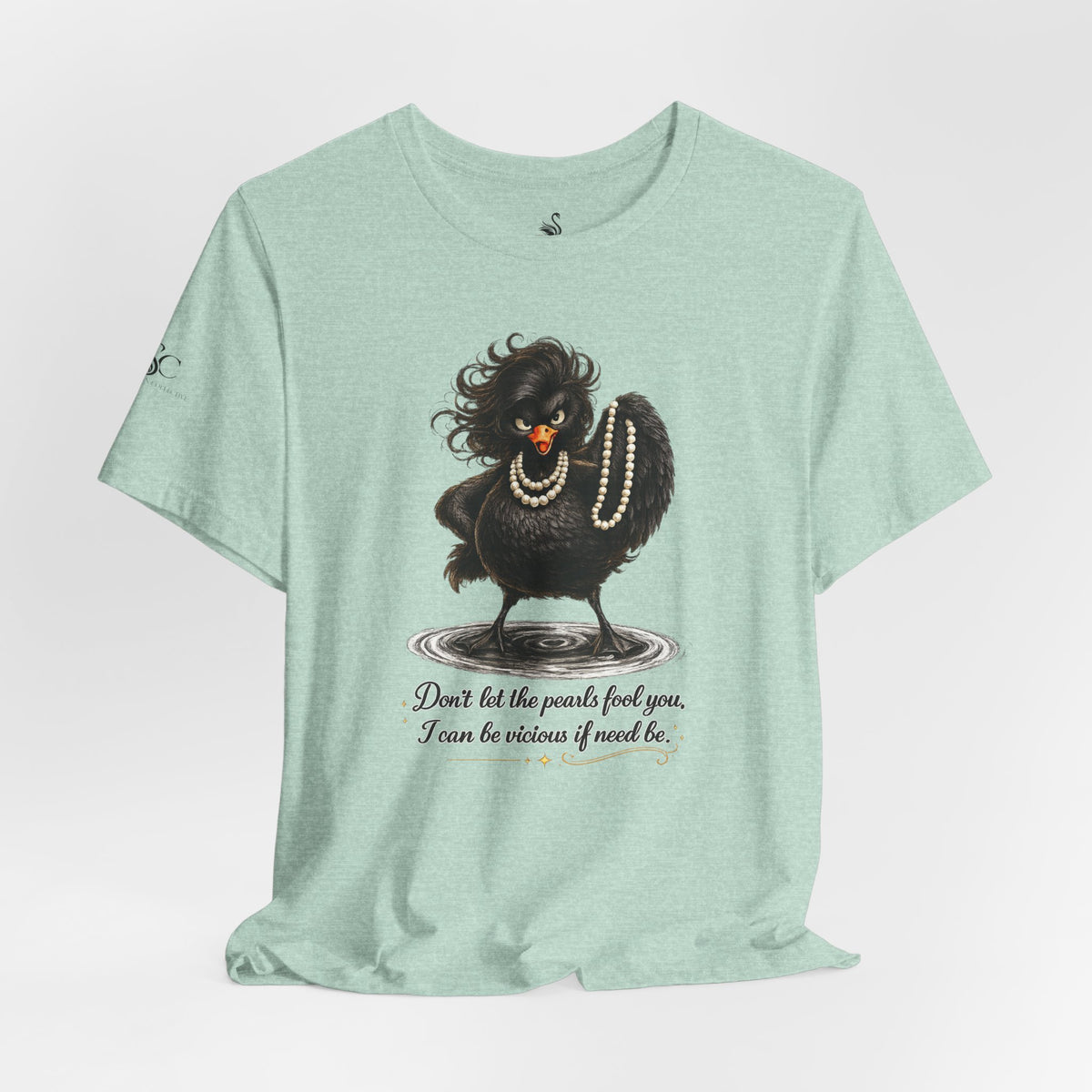 Don't Let the Pearls Fool You, I Can be Vicious If Need Be T-Shirt