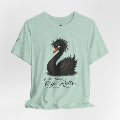 Fluent in Eye Rolls T-Shirt