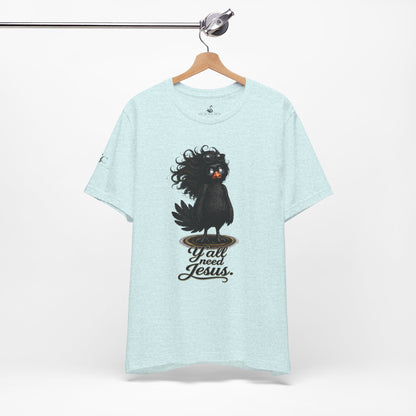 Y'all Need Jesus T-Shirt
