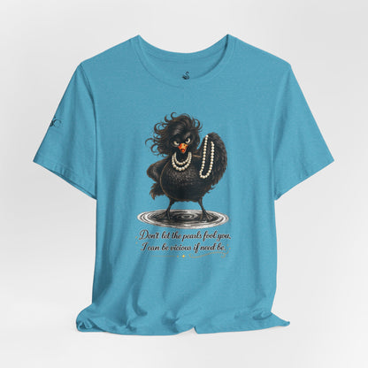 Don't Let the Pearls Fool You, I Can be Vicious If Need Be T-Shirt