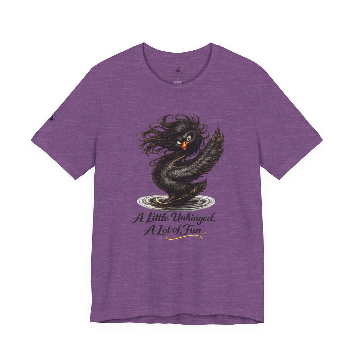 A Little Unhinged, A Lot of Fun T-Shirt