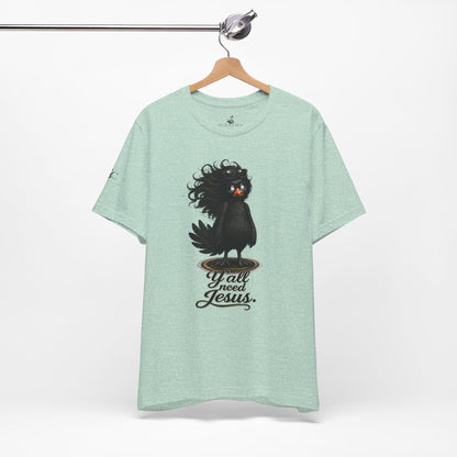 Y'all Need Jesus T-Shirt