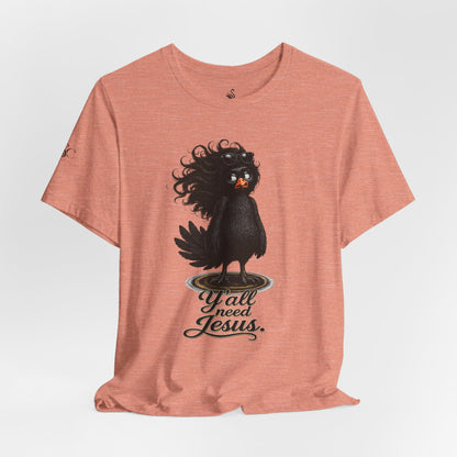 Y'all Need Jesus T-Shirt