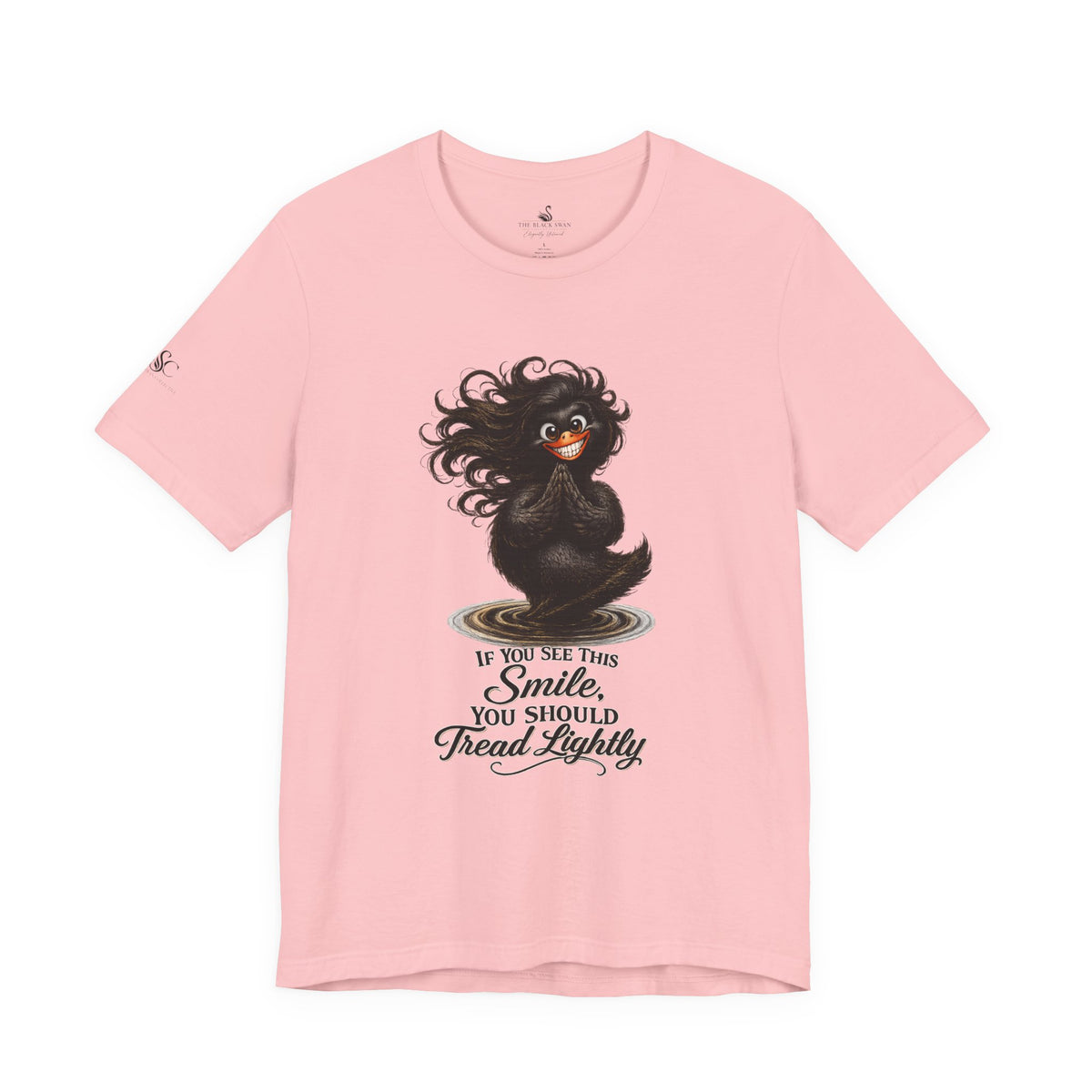 If You See This Smile, You Should Tread Lightly T-Shirt