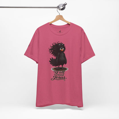 Y'all Need Jesus T-Shirt