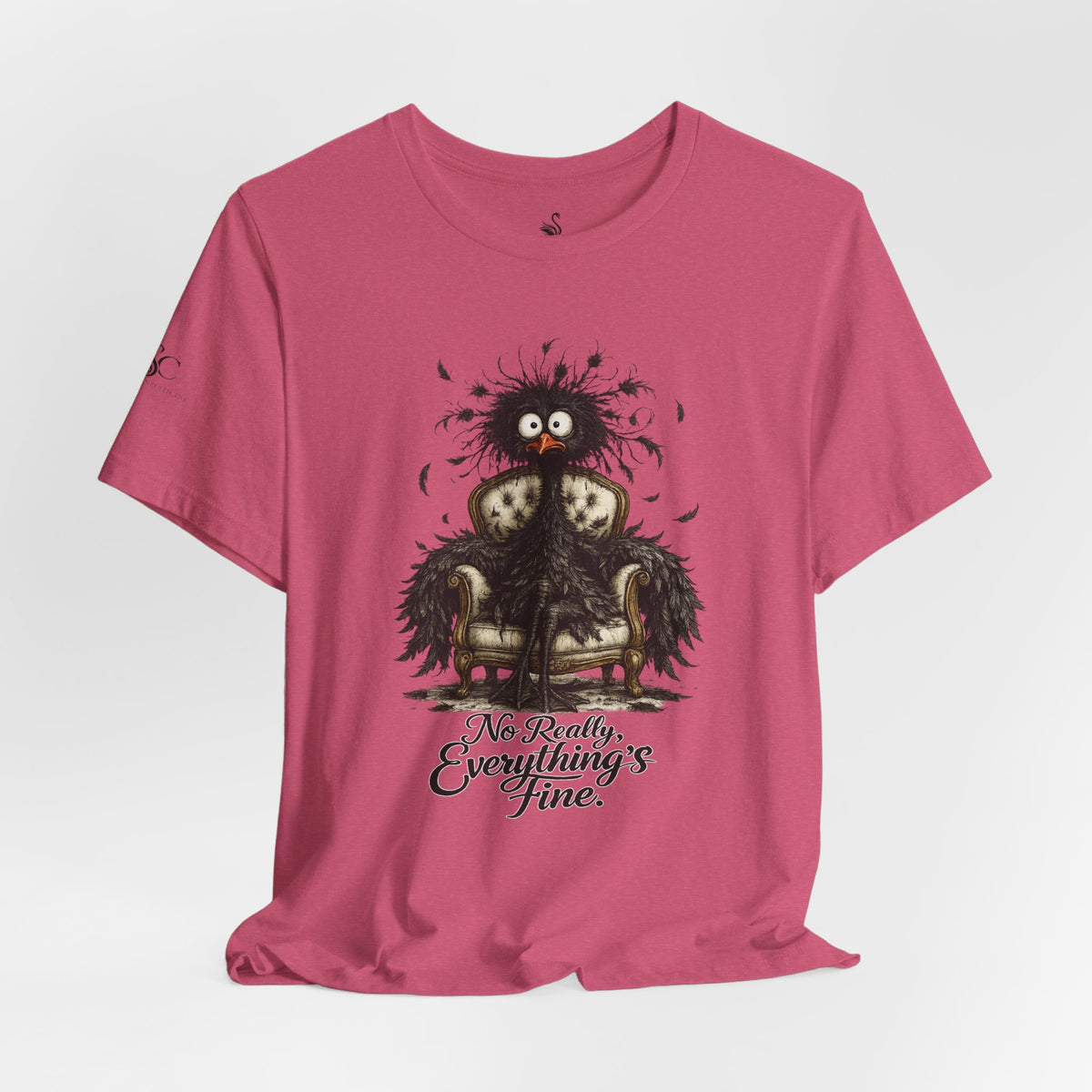 No Really, Everything's Fine T-Shirt