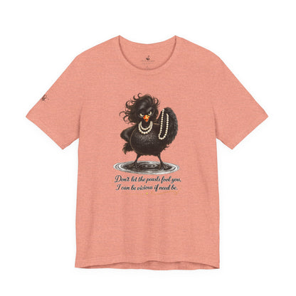Don't Let the Pearls Fool You, I Can be Vicious If Need Be T-Shirt