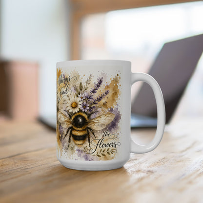 Always Find the Flowers Mug
