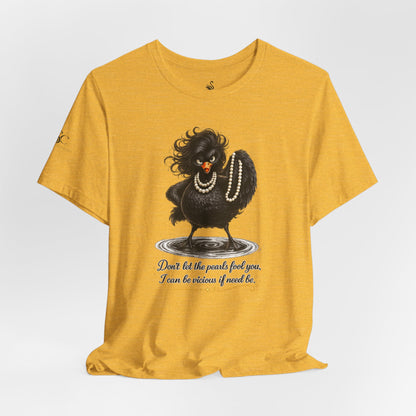 Don't Let the Pearls Fool You, I Can be Vicious If Need Be T-Shirt