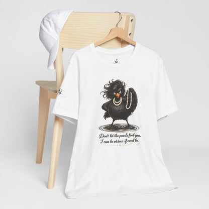 Don't Let the Pearls Fool You, I Can be Vicious If Need Be T-Shirt