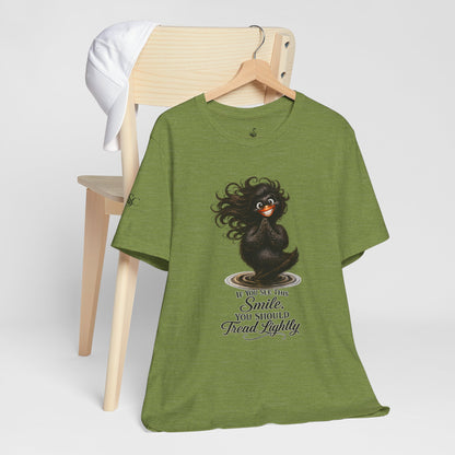 If You See This Smile, You Should Tread Lightly T-Shirt