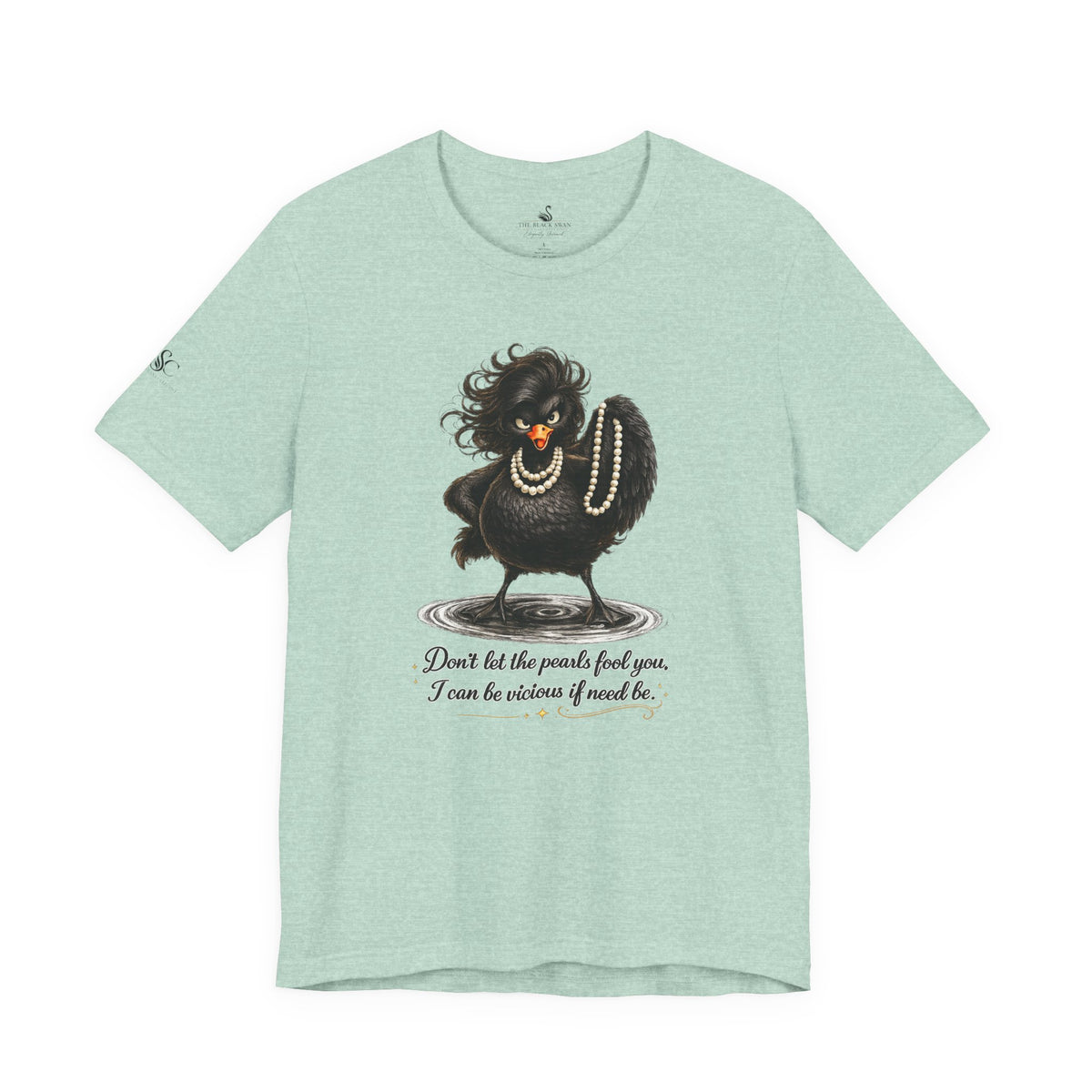 Don't Let the Pearls Fool You, I Can be Vicious If Need Be T-Shirt
