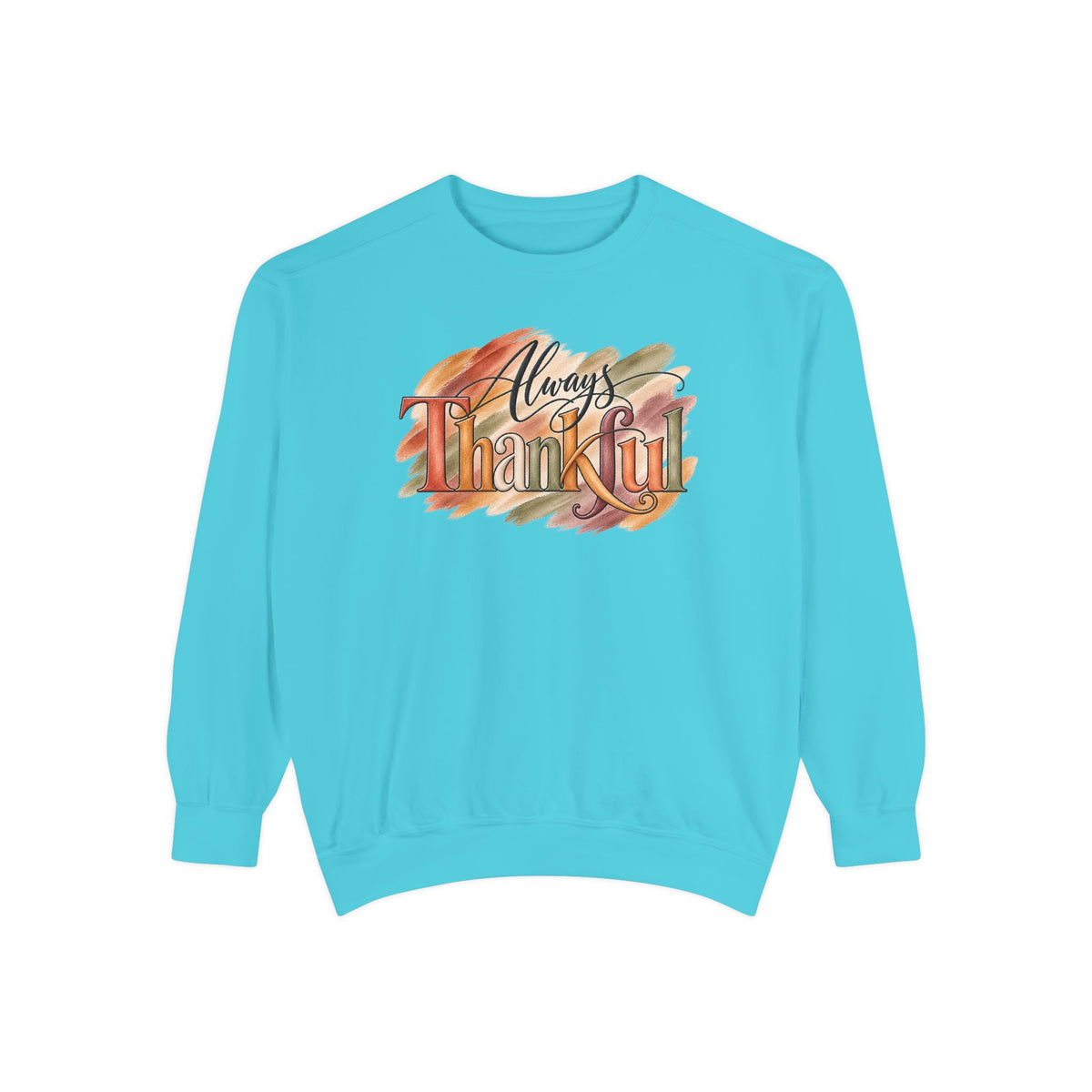 Always Thankful Sweatshirt