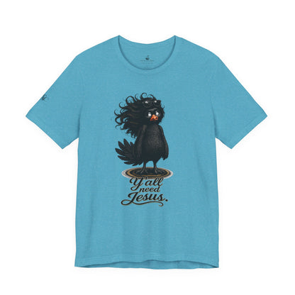 Y'all Need Jesus T-Shirt