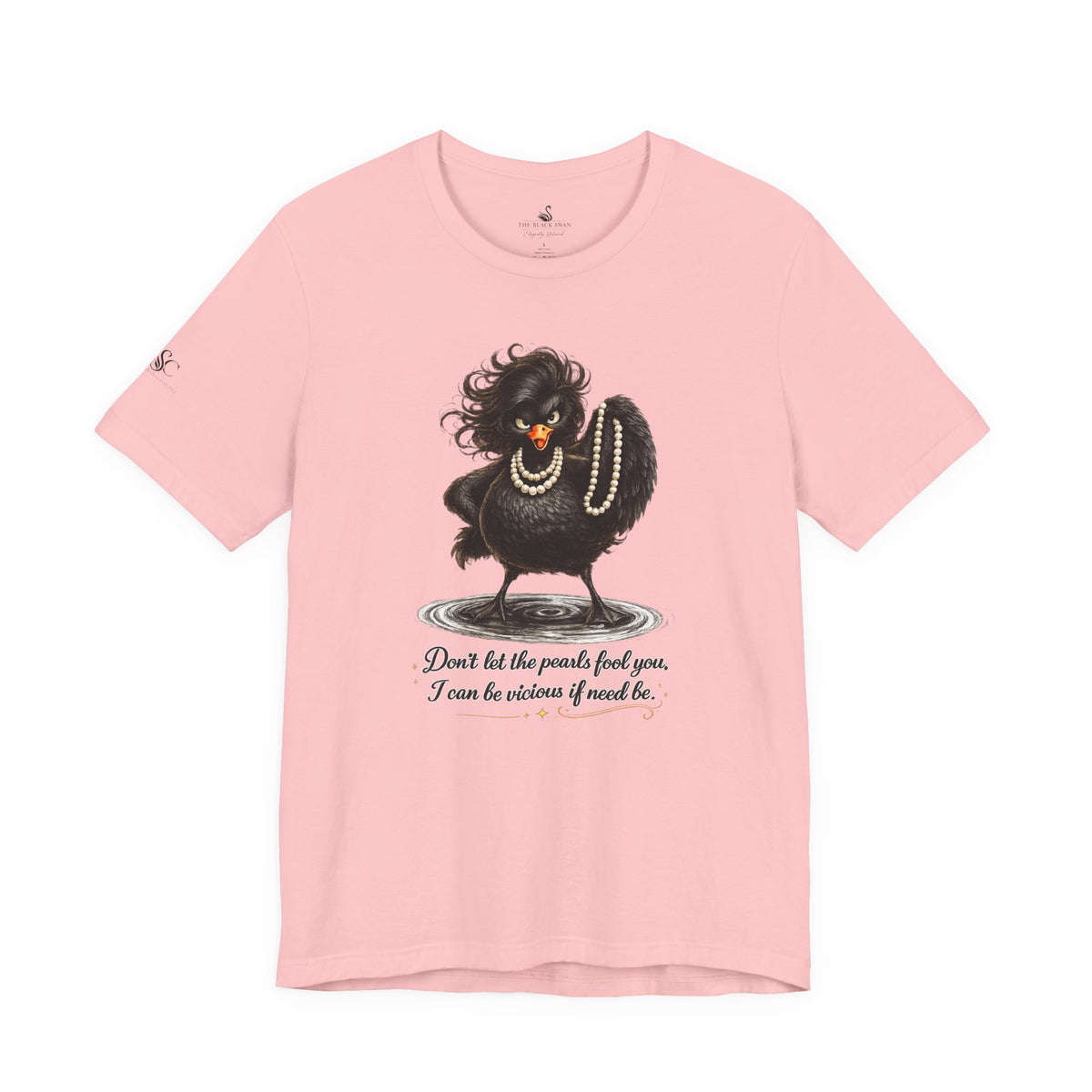Don't Let the Pearls Fool You, I Can be Vicious If Need Be T-Shirt