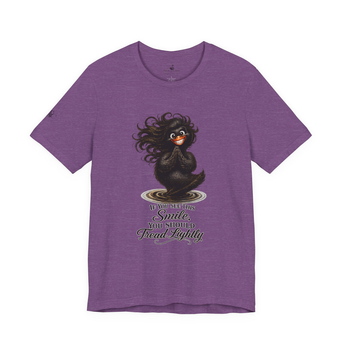 If You See This Smile, You Should Tread Lightly T-Shirt