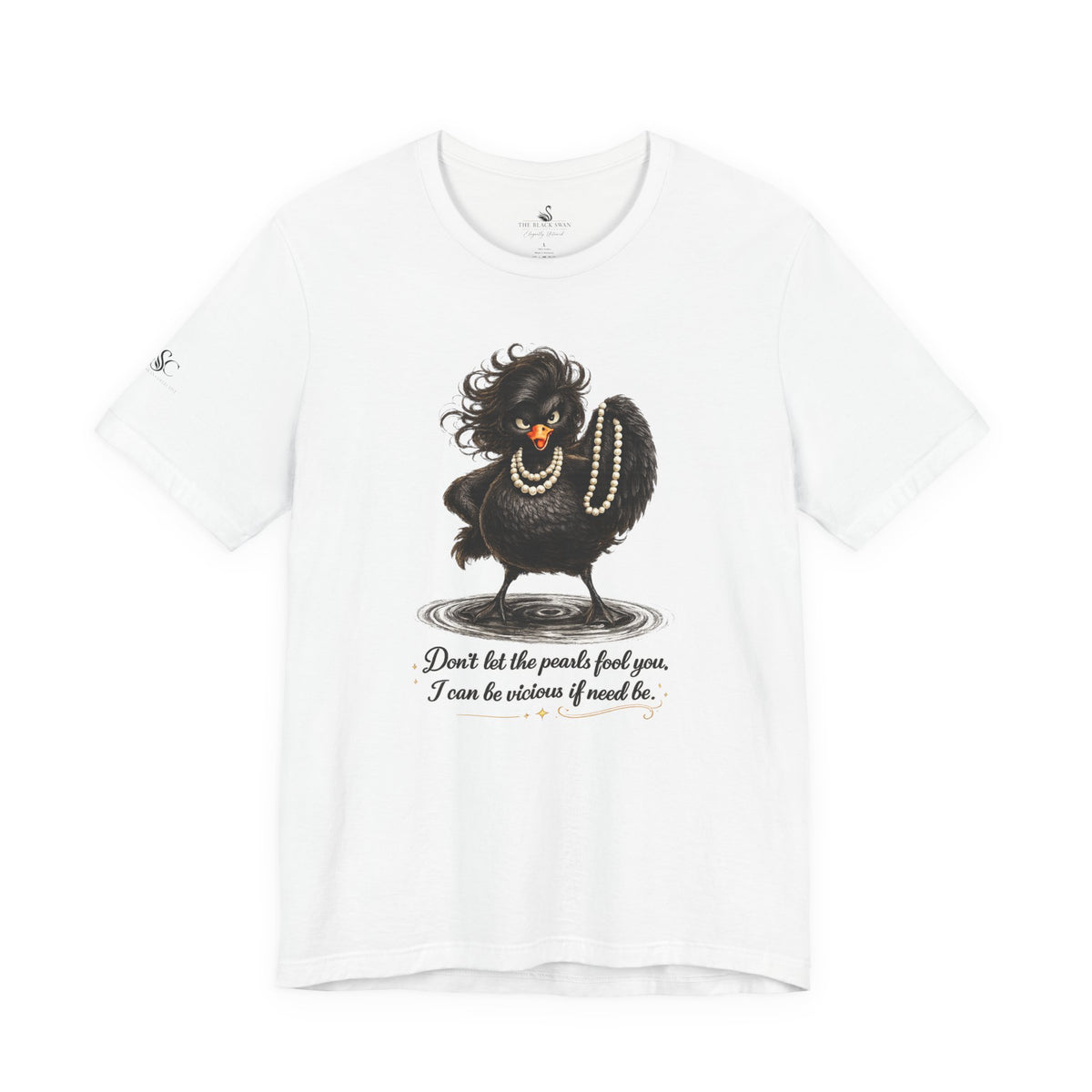 Don't Let the Pearls Fool You, I Can be Vicious If Need Be T-Shirt
