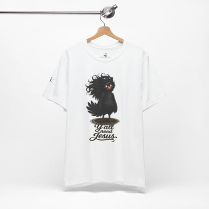 Y'all Need Jesus T-Shirt