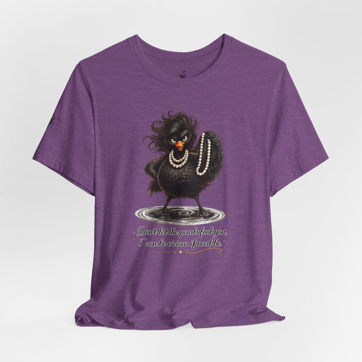 Don't Let the Pearls Fool You, I Can be Vicious If Need Be T-Shirt