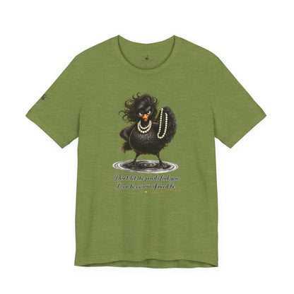 Don't Let the Pearls Fool You, I Can be Vicious If Need Be T-Shirt