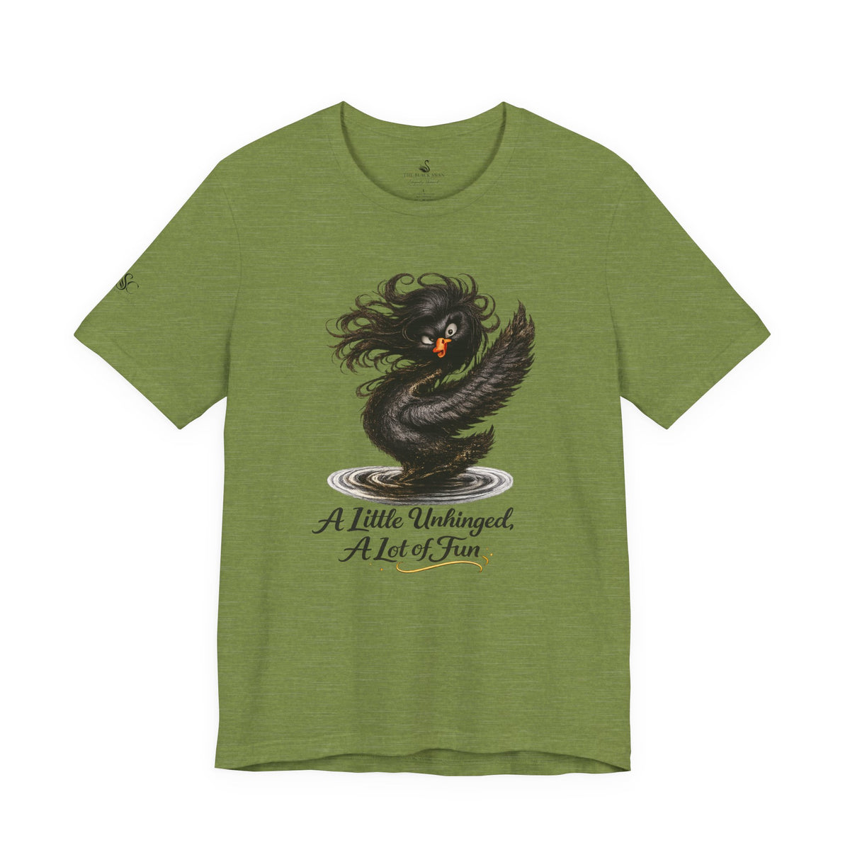 A Little Unhinged, A Lot of Fun T-Shirt