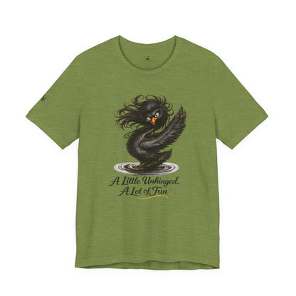A Little Unhinged, A Lot of Fun T-Shirt