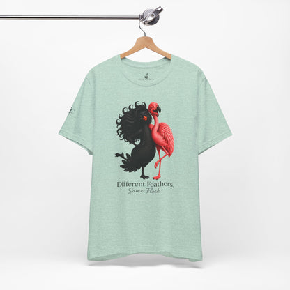 Different Feathers. Same Flock T-Shirt