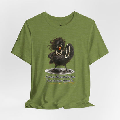 Don't Let the Pearls Fool You, I Can be Vicious If Need Be T-Shirt