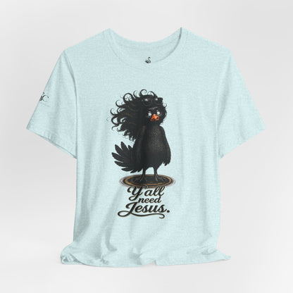 Y'all Need Jesus T-Shirt