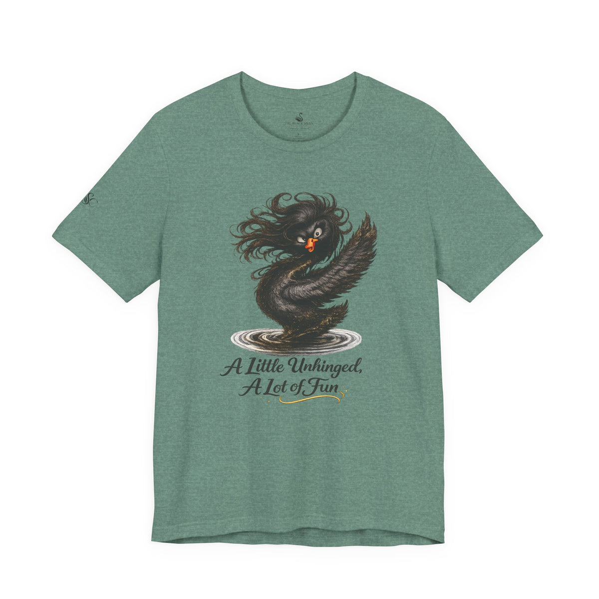 A Little Unhinged, A Lot of Fun T-Shirt