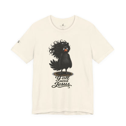 Y'all Need Jesus T-Shirt